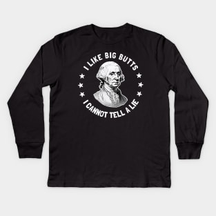 I Like Big Butts, I Cannot Tell a Lie: Funny Vintage George Washington Hip Hop Lyrics Kids Long Sleeve T-Shirt